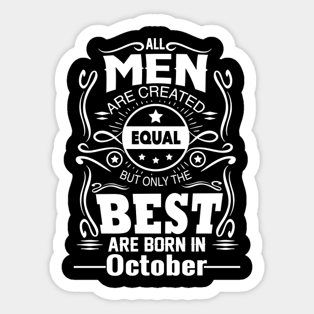 All Men Are Created Equal - The Best Are Born in October Sticker by vnsharetech